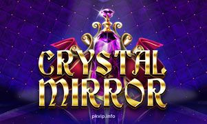 Hình ảnh Crystal Mirror tại pkvip